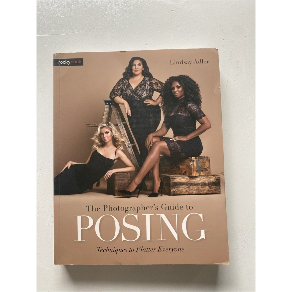 The Photographer's Guide to Posing: Techniques to Flatter Everyone
